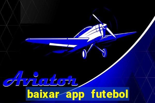 baixar app futebol da hora 3.7